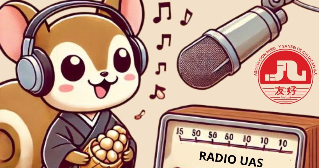 “Cacahuates Japoneses”, nuevo programa de Radio UAS que invita a conocer la cultura, historia, costumbres y gastronomía de Japón