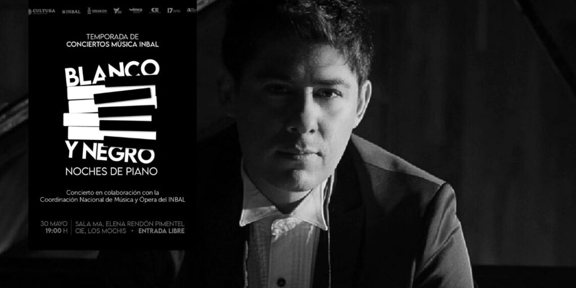 “Blanco y Negro”: Concierto gratuito de piano llega a Los Mochis este 30 de mayo – NR | NOTICIAS