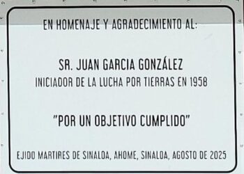 Revelan placa en honor a Juan García González, pionero de la lucha ejidal en Mártires Nuevo – NR | NOTICIAS